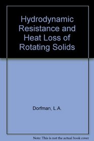 Hydrodynamic Resistance and Heat Loss of Rotating Solids