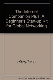 The Internet Companion Plus: A Beginner's Start-Up Kit for Global Networking