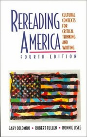 Rereading America: Cultural Contexts for Critical Thinking and Writing