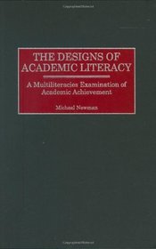 The Designs of Academic Literacy: A Multiliteracies Examination of Academic Achievement