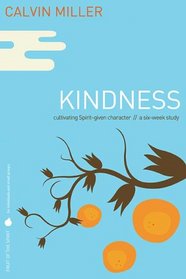 Fruit of the Spirit: Kindness: Cultivating Spirit-Given Character (Fruit of the Spirit)