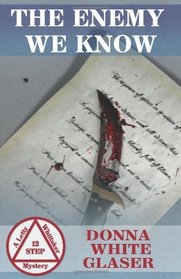 The Enemy We Know: A Letty Whittaker 12 Step Mystery (Volume 1)