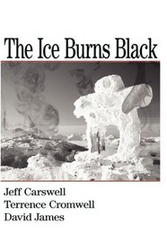 The Ice Burns Black