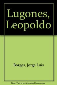 Leopoldo Lugones (Spanish Edition)