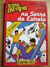Uma Aventura Na Serra DA Estrela (Portuguese Edition)