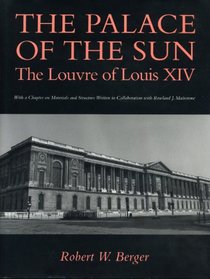 The Palace of the Sun: The Louvre of Louis XIV