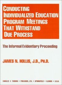 Conducting Individualized Education Program Meetings That Withstand Due Process: The Informal Evidentiary Proceeding