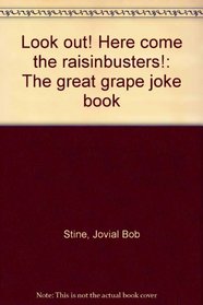 Look Out! Here Come the Raisinbusters!: The Great Grape Joke Book