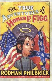 The Mostly True Adventures of Homer P. Figg