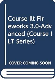 Course ILT: Fireworks 3.0: Advanced