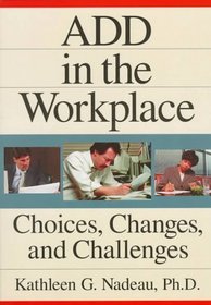ADD In The Workplace: Choices, Changes, And Challenges