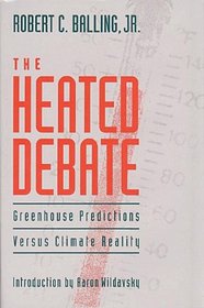 The Heated Debate: Greenhouse Predictions Versus Climate Reality
