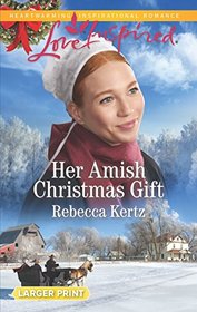 Her Amish Christmas Gift (Women of Lancaster County, Bk 4) (Love Inspired, No 1178) (Larger Print)