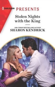 Stolen Nights with the King (Passionately Ever After..., Bk 2) (Harlequin Presents, No 4018)