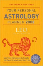 Your Personal Astrology Planner 2008: Leo (Your Personal Astrology Planner)