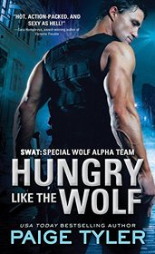 Hungry Like the Wolf (SWAT: Special Wolf Alpha Team, Bk 1)