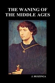 The Waning of the Middle Ages