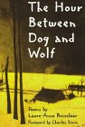 The Hour Between Dog and Wolf: Poems (New Poets of America Series)