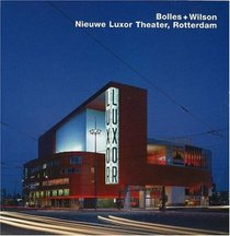 Bolles + Wilson, Nieuwe Luxor Theater, Rotterdam: Opus 47 (Opus)