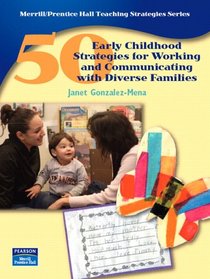 50 Early Childhood Strategies for Working and Communicating with Diverse Families (Teaching Strategies Series)
