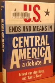 U.S. Ends and Means in Central America: A Debate