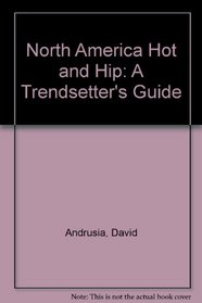 North America Hot and Hip: A Trendsetter's Guide