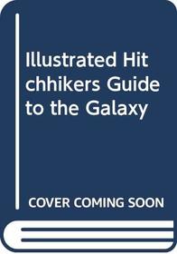 The Illustrated Hitch-hiker's Guide to the Galaxy