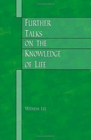 Further Talks on the Knowledge of Life