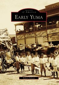 Early Yuma   (AZ)  (Images of America)