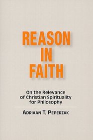 Reason in Faith: On the Relevance of Christian Spirituality for Philosophy