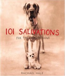 101 Salivations: For the Love of Dogs