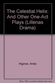 The Celestial Helix: And Other One-Act Plays (Lillenas Drama)