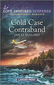 Cold Case Contraband (Love Inspired Suspense, No 1046) (Larger Print)