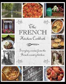 The French Kitchen Cookbook (Love Food)