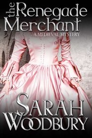 The Renegade Merchant (A Gareth & Gwen Medieval Mystery) (Volume 7)