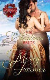 His Christmas Bride (The Brides of Paradise Ranch (Spicy Version)) (Volume 9)