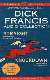 Dick Francis Audio Collection: Straight / Knockdown (Audio Cassette) (Abridged)