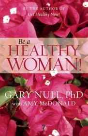 Be a Healthy Woman!