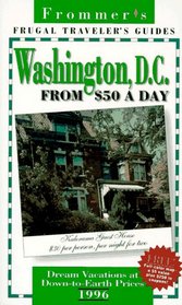 Frommer's 96 Frugal Traveler's Guides: Washington, D.C. from $50 a Day (Serial)
