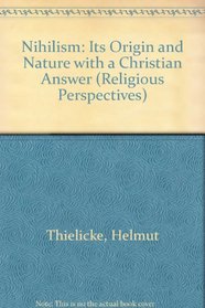 Nihilism: Its Origin and Nature with a Christian Answer (Religious Perspectives)
