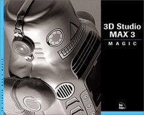 3D Studio Max 3 Magic (with CD-ROM for Windows)