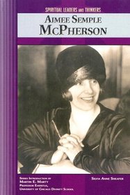 Aimee Semple McPherson (Spiritual Leaders and Thinkers)