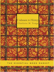 Unknown to History  (Large Print Edition): a story of the captivity of Mary of Scotland