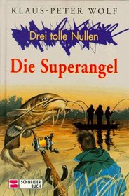 Drei tolle Nullen, Bd.3, Die Superangel