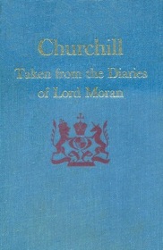 Churchill: Taken from the Diaries of Lord Moran