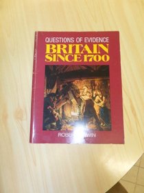 Questions of Evidence: Britain Since 1700 (Questions of Evidence)