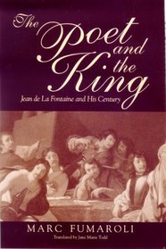 The Poet and the King: Jean De LA Fontaine and His Century