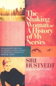 The Shaking Woman, Or, a History of My Nerves