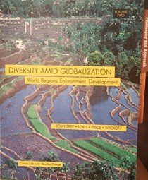 Diversity Amid Globalization - World Regions, Environment, Development (Vol 2, Reedley College Custom Editon)