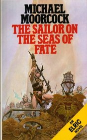 The Sailor of the Seas of Fate (Elric Series)